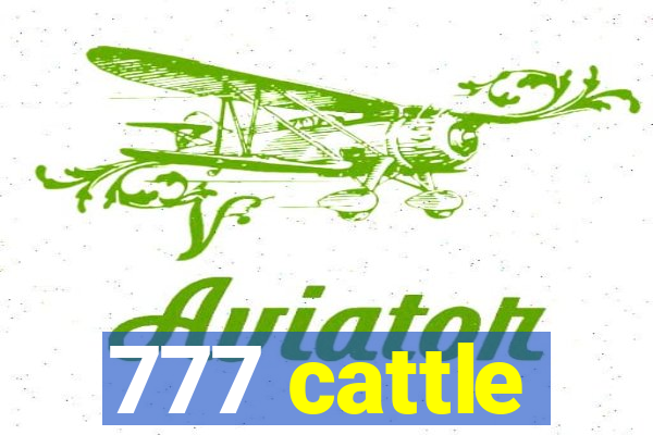 777 cattle